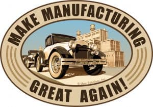 Make Manufacturing Great Again - Vintage car and factory